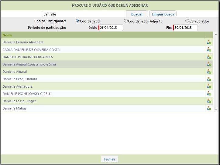 Após adicionar um participante será exibida da seguinte forma: Atenção: Somente é possível visualizar Planos de Trabalho cadastrados por você ou