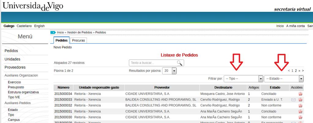 Poderase buscar un pedido de acordo con calquera dos datos arriba indicados, podendo a súa vez utilizar máis dun filtro ou campo de búsqueda.