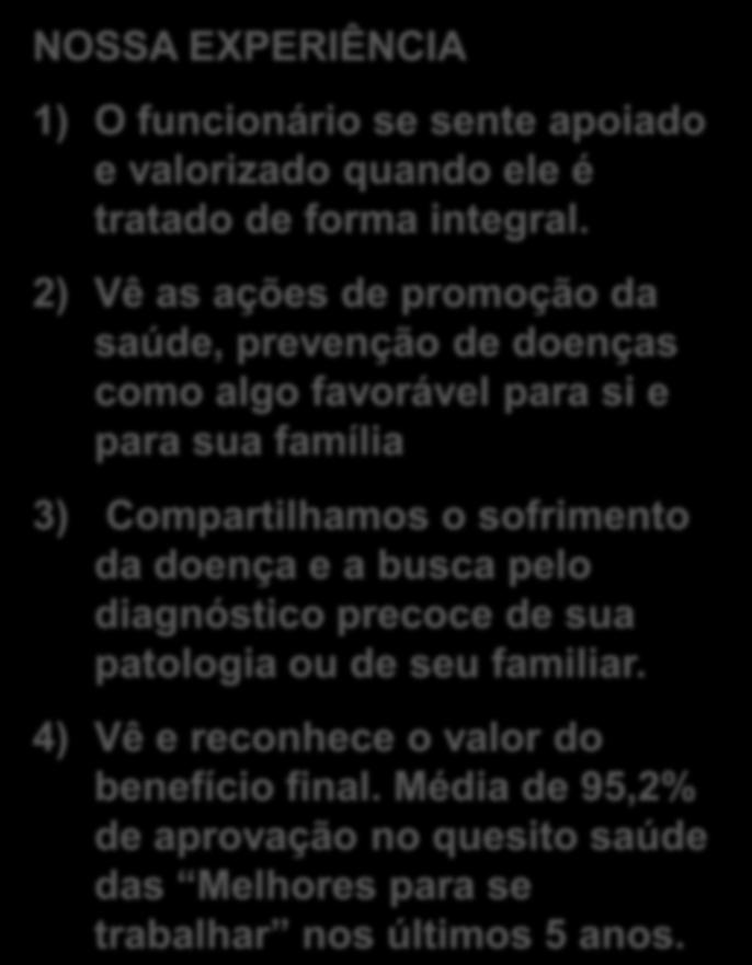 diagnóstico precoce de sua patologia ou de seu familiar.