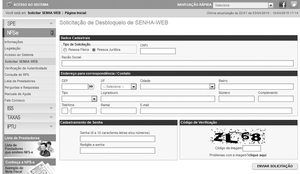 Página 7 de 111 Para criar sua SENHA-WEB, preencha os dados solicitados no formulário e clique no botão Enviar Solicitação. Cada CPF/CNPJ poderá ter uma única SENHA-WEB.