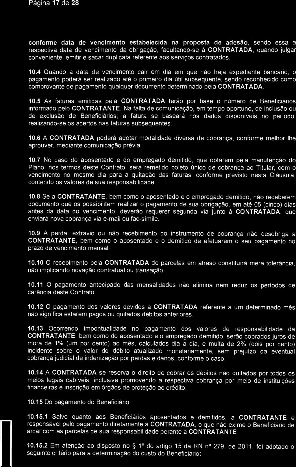 Página 17 de 28 SantaCaça) Sio Jose dos Umpos conforme data de vencimento estabelecida na proposta de adesão, sendo essa a respectiva data de vencimento da obrigação, facultando-se à CONTRATADA,