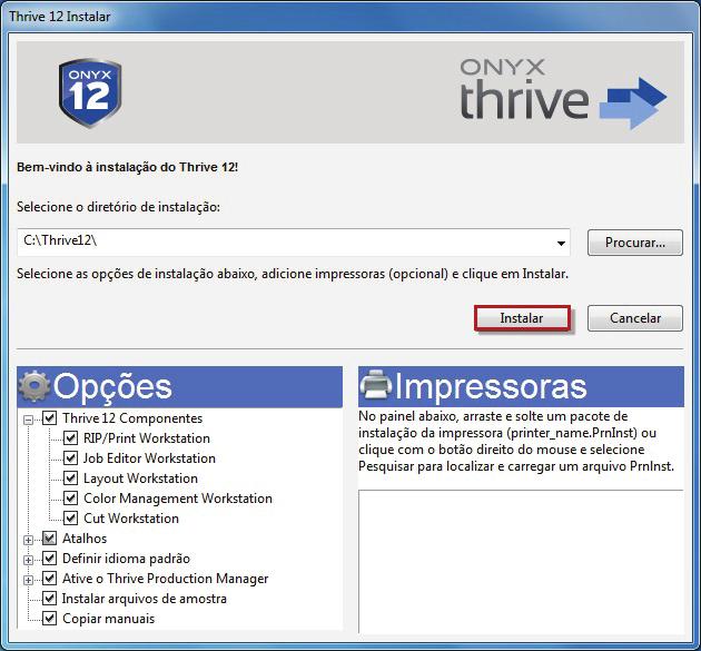 6. Opcional - Altere a letra do caminho da unidade se desejar instalar o Thrive num disco rígido diferente. Não altere o nome da pasta. 7. Em baixo à direita, assinale as suas impressoras*. 8.