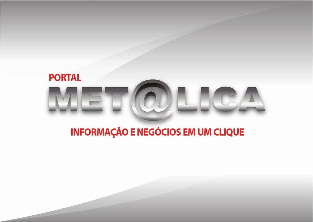 www.metalica.com.br metalica@metalica.com.br Tel: (11) 5671-2140 / (11) 5562-0051 twitter.