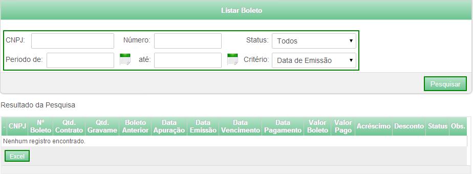 Financeiro Boletos Pesquisar Em é possível pesquisas os boletos gerados para a Instituição, a pesquisa pode ser feita através dos campos