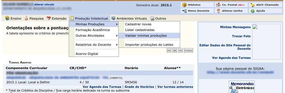 Validando as produções Para validar produções cadastradas basta acessar o atalho: Produção Intelectual >