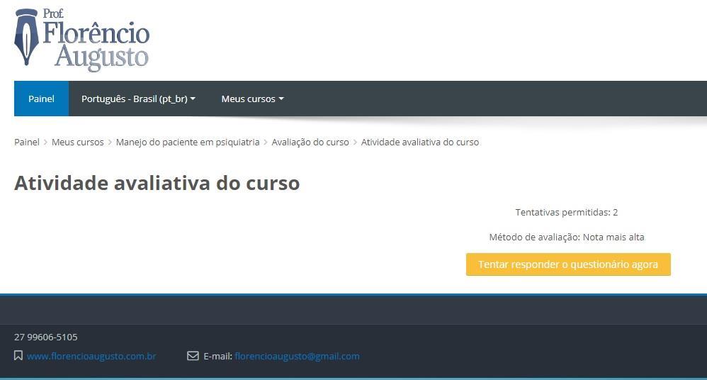 Passo Após CLICAR no link chamado de Atividade avaliativa do curso, será mostrado um menu com a opção de realização de atividades.