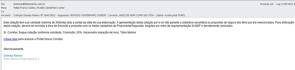 Cotação aceita pela Tokio Marine Nas cotações com status Aceita pela Seguradora, o Corretor recebe um e-mail