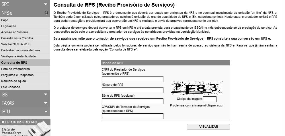 Página 29 de 29 11. Consulta de RPS O sistema da NFS-e permite que o tomador de serviços que recebeu um Recibo Provisório de Serviços RPS consulte a sua conversão em NFS-e.