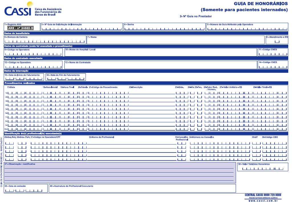 3.8 Guia Honorários Individual A Guia Honorários Individual ve ser utiliza para a cobrança/faturamento honorários profissionais referentes à atendimentos prestas sob o regime internação, quan estes