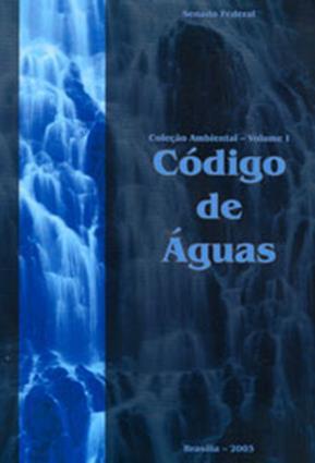 O Código das Águas (1934 1956) 1934: Publicação do Código das Águas pelo Governo Provisório da República (Getúlio Vargas), obra prima da literatura administrativa da época.