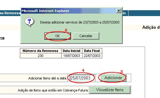 No campo Adicionar Itens até a data, digite a data até a qual a remessa deve abranger.