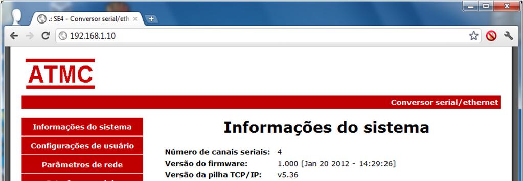 Informações do Sistema Ao selecionar Informações do Sistema, obtém-se a tela: Onde: Figura 2.