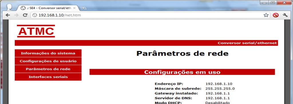 Configurações de fábrica: Nome de usuário ATMC Senha ATMC Caso ocorra erro no carregamento das telas do SE1F, pode ter ocorrido bloqueio por alguns programas anti-vírus.