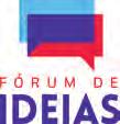 Fórum de Ideias O Fórum de Ideias promoverá debates de assuntos importantes para a vida e o conhecimento, contando com a presença de personalidades inspiradoras