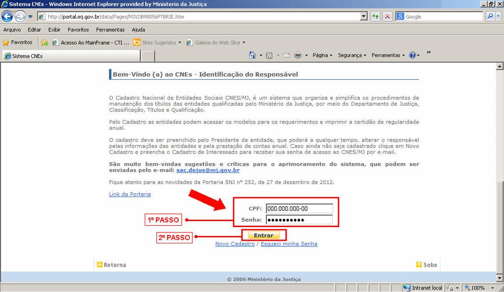 5) Como desvincular o responsável? O presidente poderá desvincular o responsável a qualquer tempo. Para isso, deve seguir o passo a passo abaixo: 5.