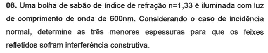 comenta A luz incidente sobre a fronteira entre dois meios, quando provinda do meio de menor índice de refração, sofre reversão de fase.