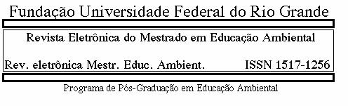 Rev. eletrônica Mestr. Educ. Ambient. ISSN 1517-1256, Volume 14, Janeiro a junho de 2005. Volume 14, janeiro a junho de 2005.