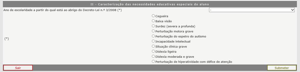 Ao selecionar Sim na questão:, a aplicação passa para o módulo II alunos ao abrigo do DL3/2008. ALUNOS AO ABRIGO DO DECRETO-LEI n.