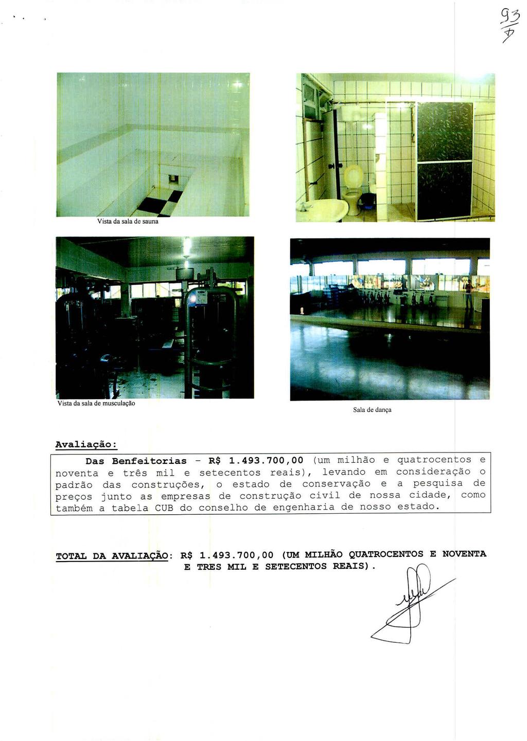 95 Vista da sala de musculação Sala de dança Avaliação: Das Benfeitorias - R$ 1.493.