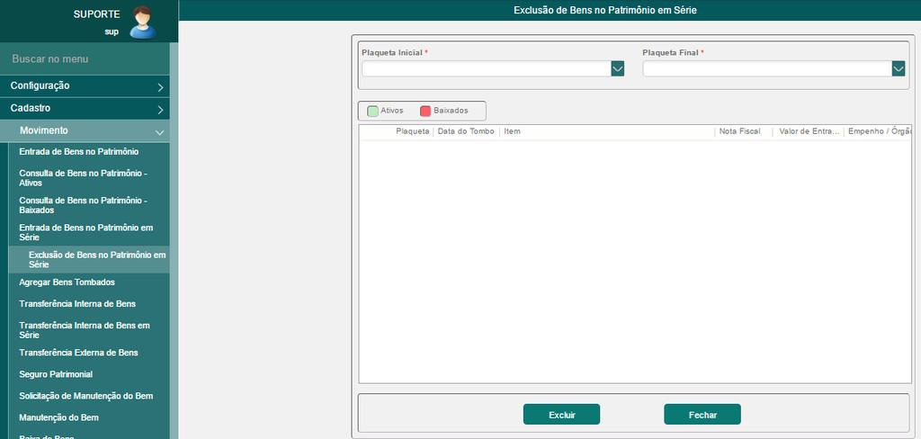 MENU: MOVIMENTO > Exclusão de Bens no Patrimônio em Série A partir da tela abaixo é possível realizar a exclusão de bens (em Série), caso estes tenham sido realizada a entrada de bens em série.