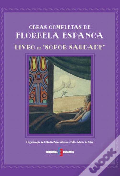 OBRA (LISTA NÃO COMPLETA) Livro de Mágoas (1919) (35 sonetas) Livro de Sóror Saudade (1923) (37 sonetas) Póstumas: Charneca em Flor