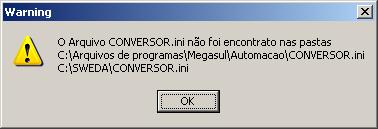 Ao tentar carregar a DLL através do botão <Disco>, se não for encontrado o arquivo Conversor.