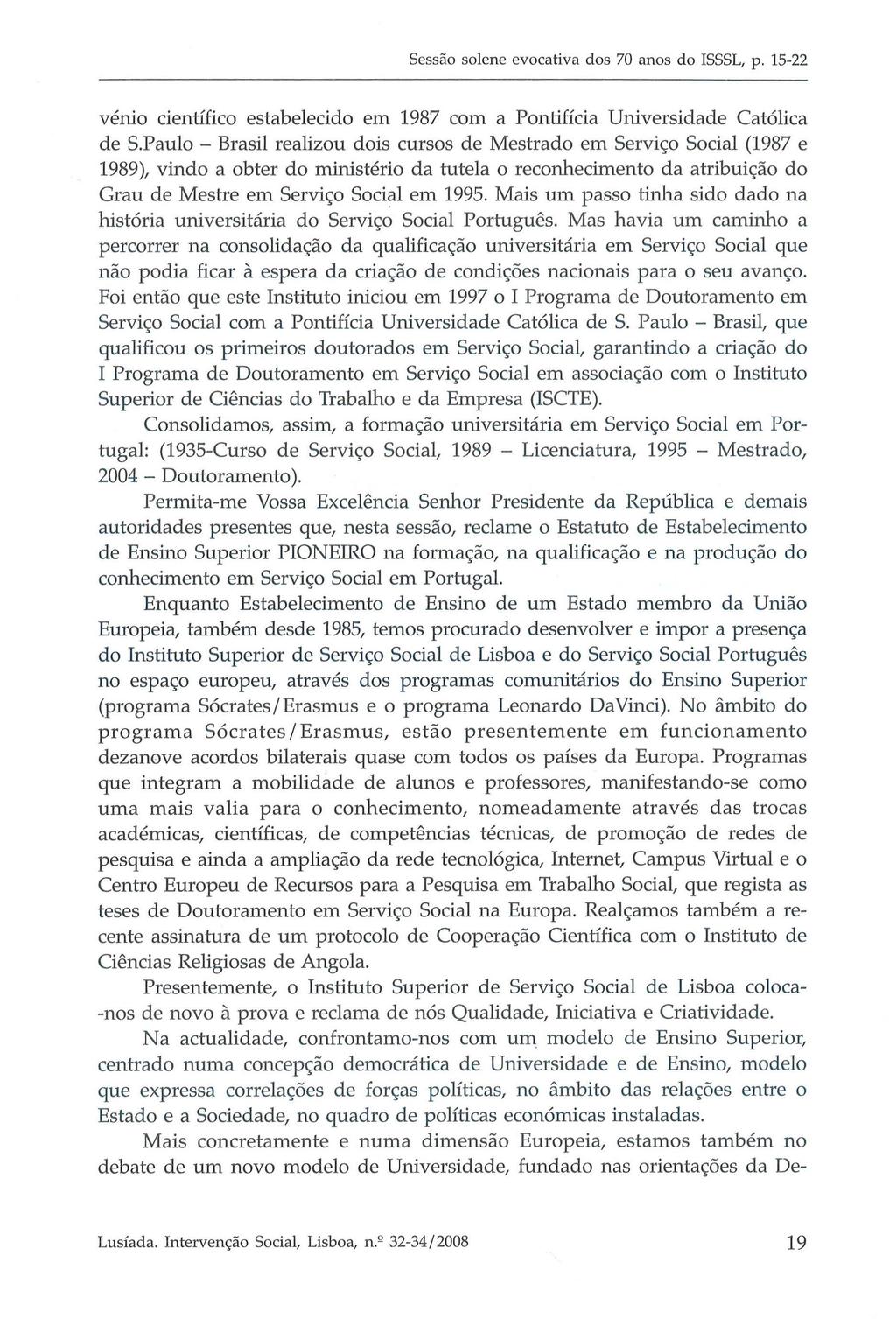Sessiio solene evocativa dos 70 anos do ISSSL, p. 15-22 veruo cientifico estabelecido em 1987 corn a Pontiffcia Universidade Catolica de S.