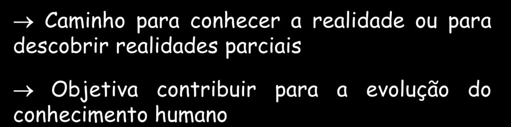 realidade ou para descobrir realidades parciais