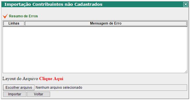 Deve ser confeccionado um arquivo com os contribuintes conforme layout definido pelo sistema e disponível para download, bastando clicar na opção Clique Aqui Clicar em Escolher arquivo, e buscar no