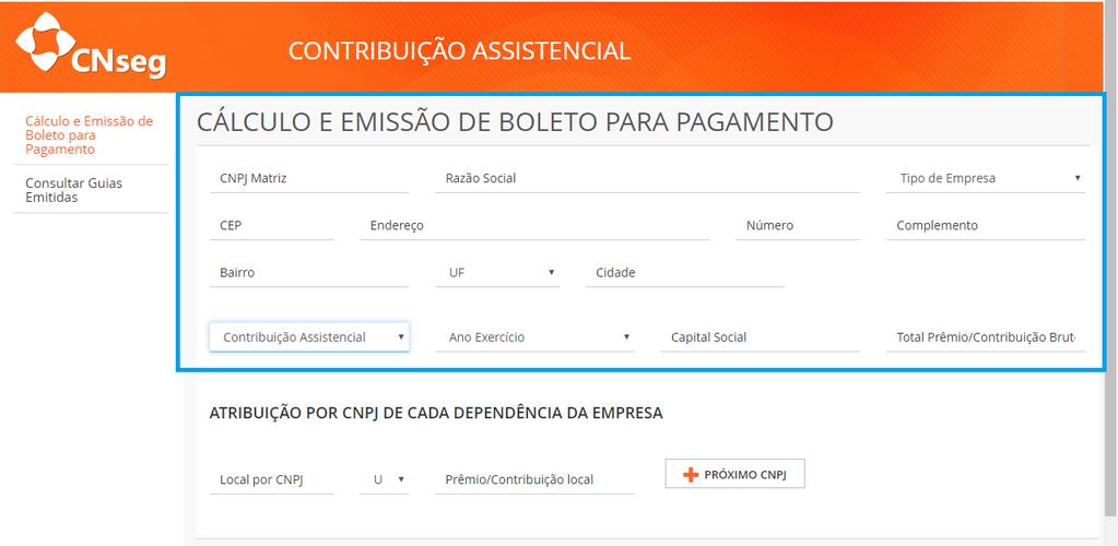 7. Tela de Cálculo e Emissão de Boleto para Pagamento Nesta tela serão inseridos os dados da Matriz da empresa para o cálculo e emissão do boleto: CNPJ, Razão Social, Tipo de Empresa (opções: