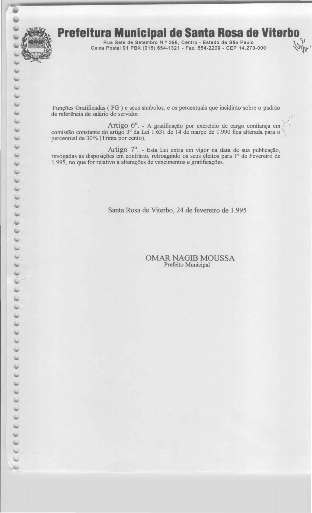 Prefeitura Municipal de Santa Rosa de Viterbo Rua Sete de Setembro N. 398, Centro- Estado de Silo Paulo \\.. \) Caixa Postal 91 PBX (016) 654-1321 -Fax. 654-2209- CEP 14.