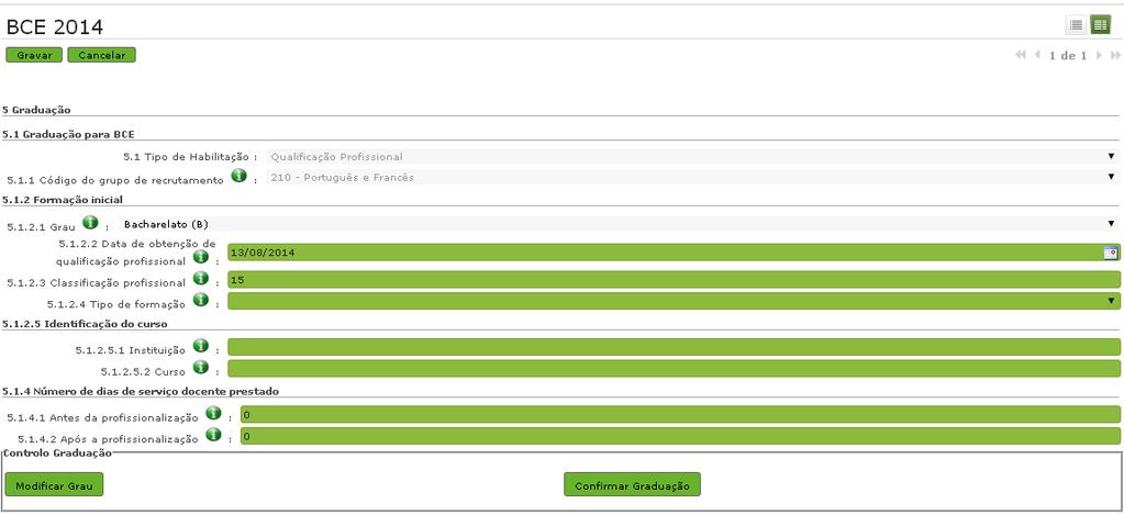 3.2.2.1 Graduação para a BCE Ao aceder a cada ordem de graduação, deverá selecionar uma das opções do elevador relativas ao campo 5.1 Tipo de Habilitação.