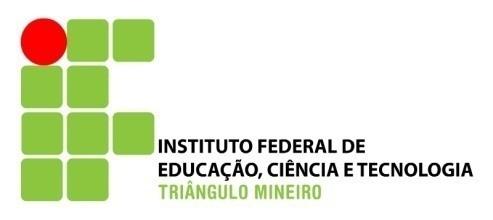 1 INSTITUTO FEDERAL DE EDUCAÇÃO, CIÊNCIA E TECNOLOGIA DO TRIÂNGULO MINEIRO.