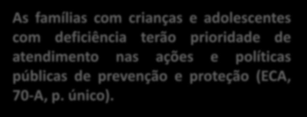 As famílias com crianças e adolescentes com deficiência terão prioridade de