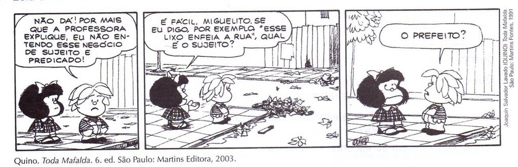 - Em junho é adjunto adverbial de tempo. b) Identifique o objeto responsável pelo humor do texto. A resposta de Hagar: Filhotes.