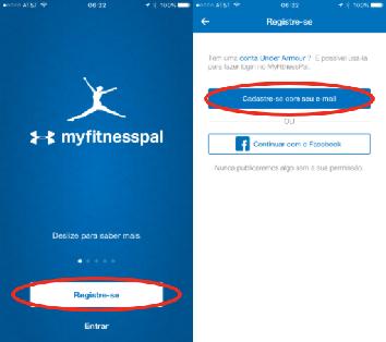 Configure sua conta MyFitnessPal Depois de baixar o aplicativo MyFitnessPal da App Store, abra o aplicativo MyFitnessPal e registre-se.