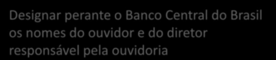 Designar perante o Banco Central do Brasil