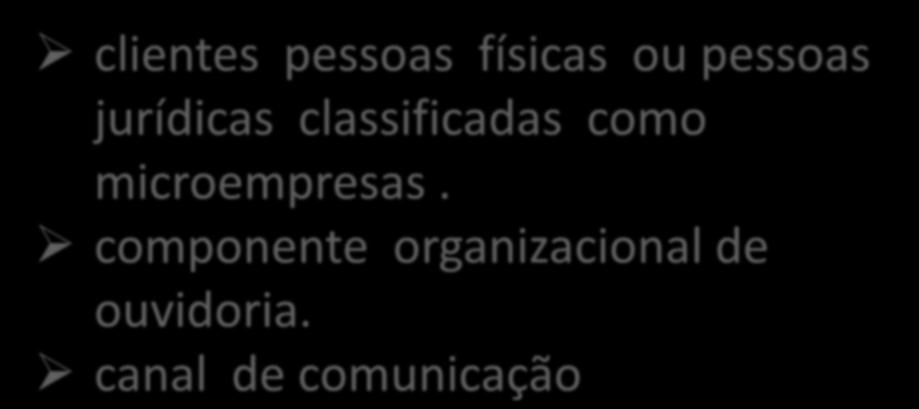 clientes pessoas físicas ou pessoas jurídicas classificadas como