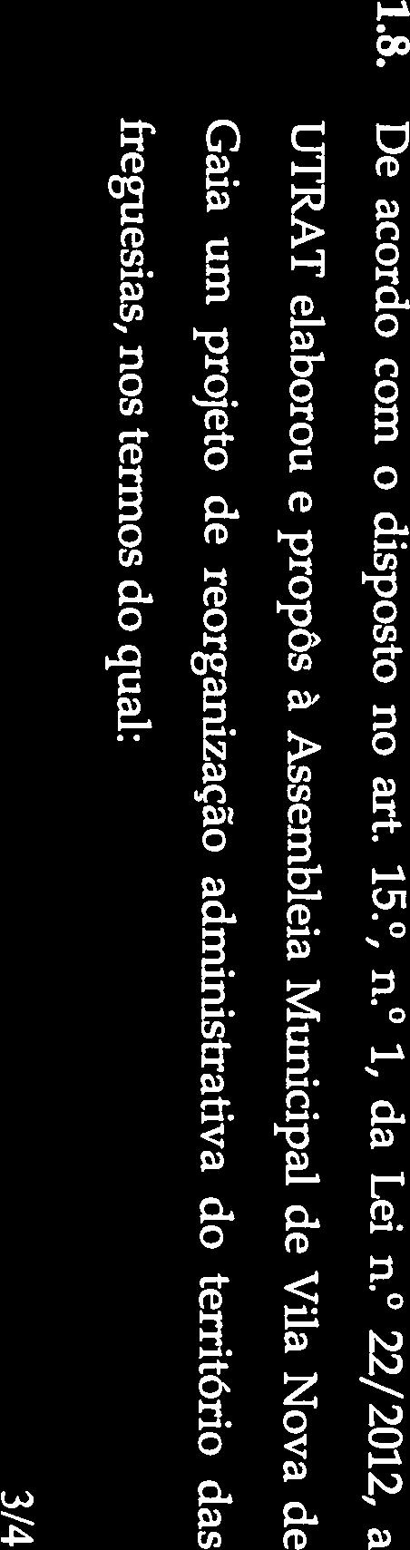 22/2012, a elaborou parecer, no qual (i) admitiu que não existe contiguidade Marinha, Serzedo e Vila Nova de Gaia, o que determina que estas freguesias sejam classificadas como freguesias não