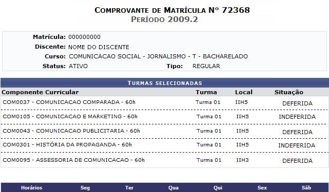 O usuário acompanhará, na tela em exibição, as análises e observações realizadas acerca de suas solicitações de matrícula.