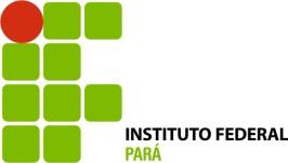 INSTITUTO FEDERAL DE EDUCAÇÃO, CIÊNCIA E TECNOLOGIA DO PARÁ CAMPUS DE PARAGOMINAS EDITAL Nº 001/2015.