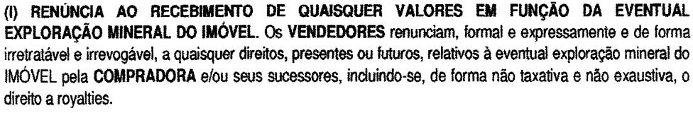 decretada pelo DNPM: FIGURA 4 NEGOCIAÇÃO COM RENÚNCIA A ROYALTIES POSTERIORMENTE Fonte: Contrato entre Anglo e Proprietário de Terra em Conceição do Mato Dentro - não apresentam junto aos contratos