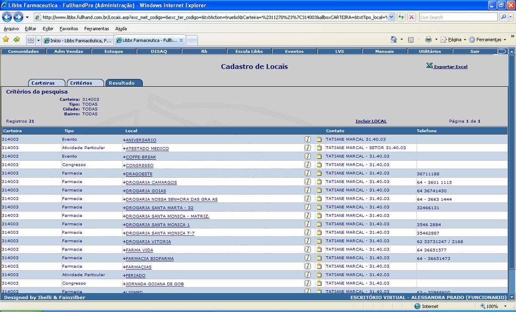Tela de consulta de Locais Informe a carteira e os critérios, depois clique em resultados para exibir a lista de locais cadastrados.