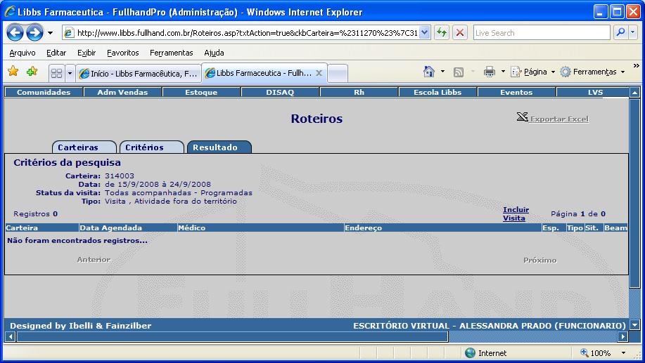 Caso já existam visitas agendadas para o período serão listadas.