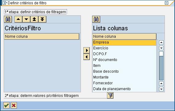 Para eliminar a ordenação remover os nomes de coluna do quadro da esquerda. Filtragem Permite que apenas linhas que atendem a um critério definido, apareçam no relatório.