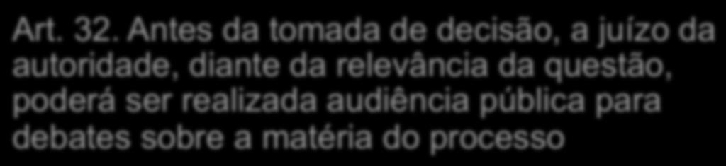 motivado, abrir período de consulta pública para manifestação de terceiros, antes da decisão do pedido, se não houver