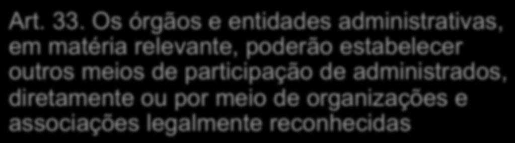 Antes da tomada de decisão, a juízo da autoridade, diante da relevância da questão, poderá ser realizada audiência