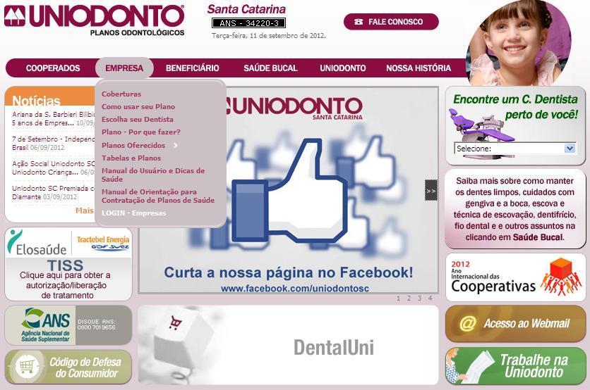 ACESSANDO Ao acessar o site da Uniodonto (www.uniodonto-sc.com.