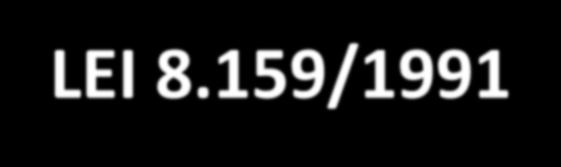 LEI 8.159/1991 Art. 7º.