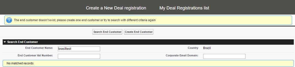 Cadastro de Cliente Final Caso a pesquisa do Cliente final não tenha resultados: 1. Os resultados aparecerão no No Matched Records 2.